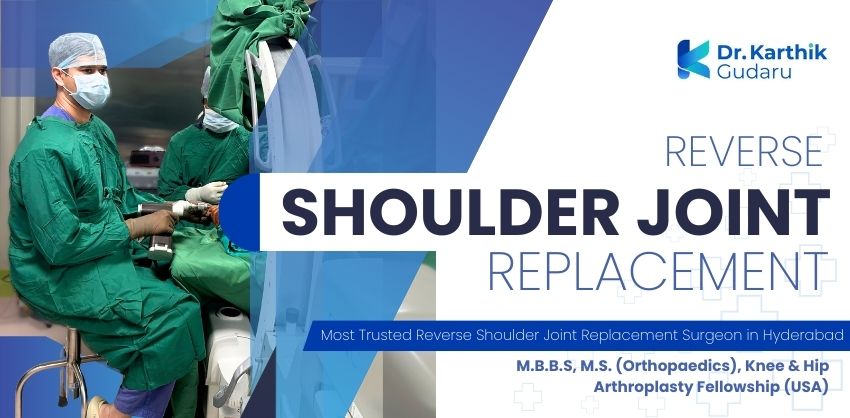 Reverse shoulder joint replacement orthopaedic surgeon Dr Karthik Gudaru